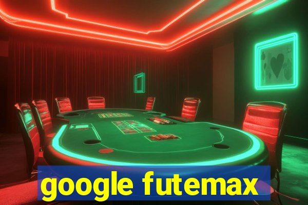 google futemax